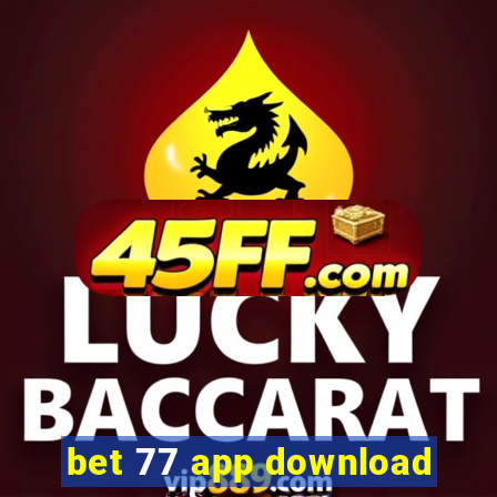 bet 77 app download